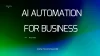 Ai Automation Ai tools Ai Business Ai automation for business